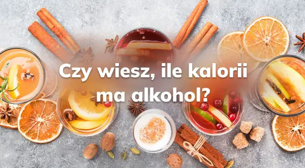 Zimowe napoje z przyprawami i owocami. Czy wiesz, ile kalori ma pol litra wódki?
